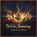 We're Jamming - Daniel Harper Rastafarian cover art