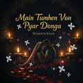 Main Tumhen Von Pyar Donga - Tiki Update